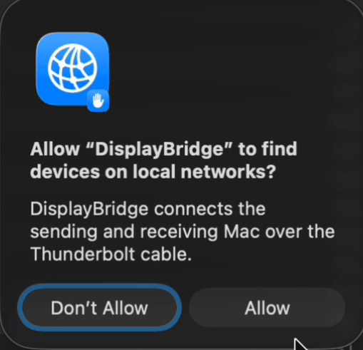 The macOS dialog asking: Allow DisplayBridge to find devices on local networks? DisplayBridge connects the sending and receiving Mac over the Thunderbolt cable. Buttons: Don't Allow and Allow.